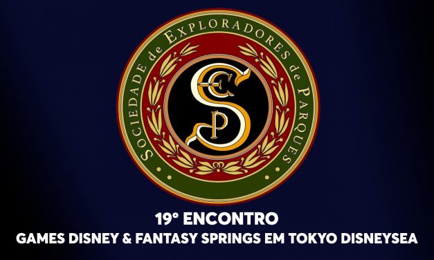 19º Encontro da Sociedade de Exploradores de Parques – Games Disney & Fantasy Springs no Tokyo DisneySea