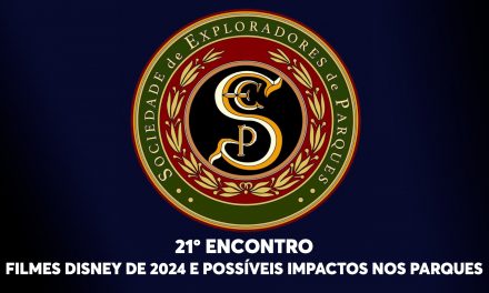 21º Encontro da Sociedade de Exploradores de Parques – Filmes Disney de 2024 e possíveis impactos nos parques