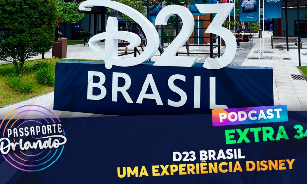 PODCAST EXTRA 34 – D23 Brasil