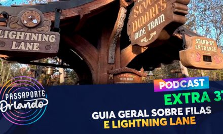 PODCAST EXTRA 37 – Guia Geral sobre Filas e Lightning Lane